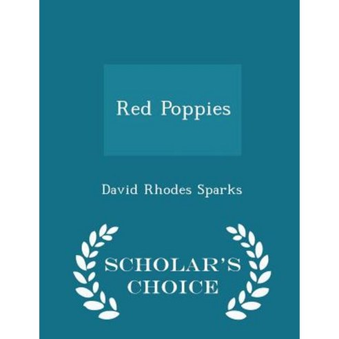Red Poppies - Scholar''s Choice Edition Paperback