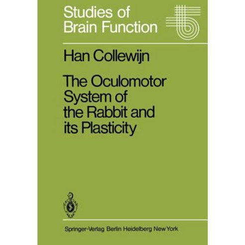 The Oculomotor System of the Rabbit and Its Plasticity Paperback, Springer
