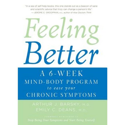 Feeling Better: A 6-Week Mind-Body Program to Ease Your Chronic Symptoms Paperback, William Morrow & Company