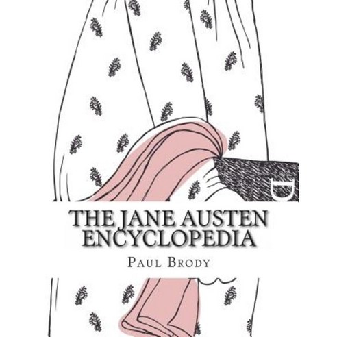 The Jane Austen Encyclopedia Paperback, Createspace