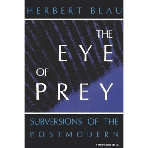 Eye of Prey: Subversions of the Postmodern Paperback, Indiana University Press