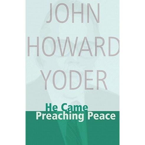 He Came Preaching Peace Paperback, Herald Press (VA)
