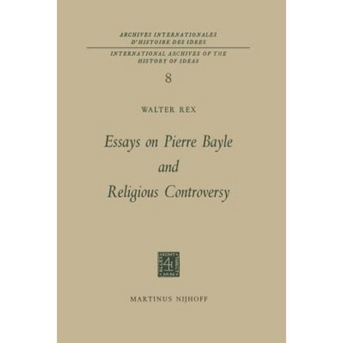 Essays on Pierre Bayle and Religious Controversy Paperback, Springer