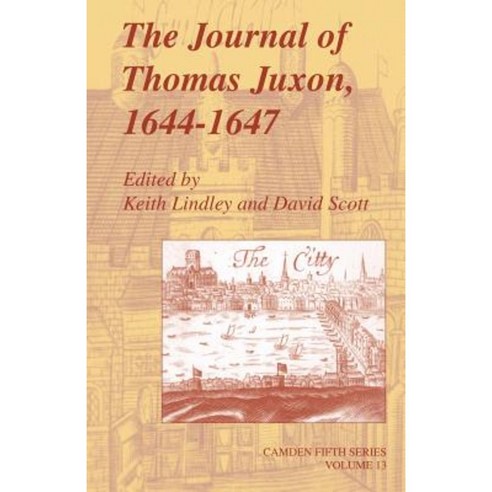 "The Journal of Thomas Juxon 1644 1647", Cambridge University Press