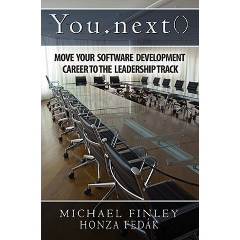 You.Next(): Move Your Software Development Career to the Leadership Track Paperback, Booksurge Publishing