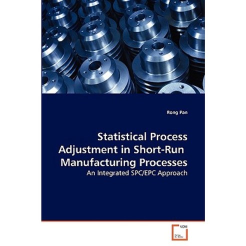 Statistical Process Adjustment in Short-Run Manufacturing Processes Paperback, VDM Verlag