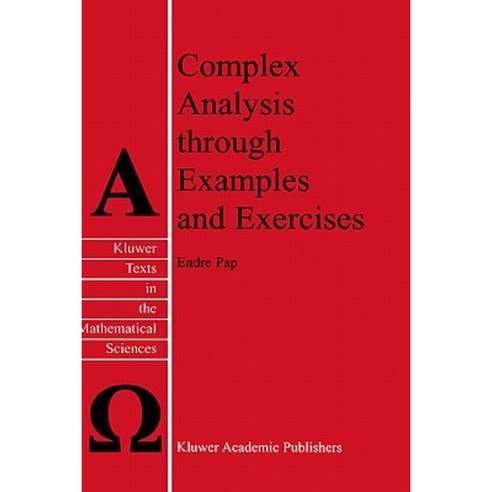 Complex Analysis Through Examples and Exercises Hardcover, Springer