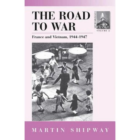 The Road to War: France and Vietnam 1944-1947 Paperback, Berghahn Books