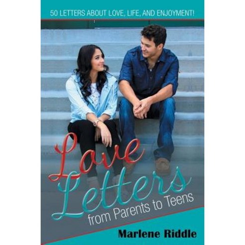 Love Letters from Parents to Teens Paperback, Archway Publishing
