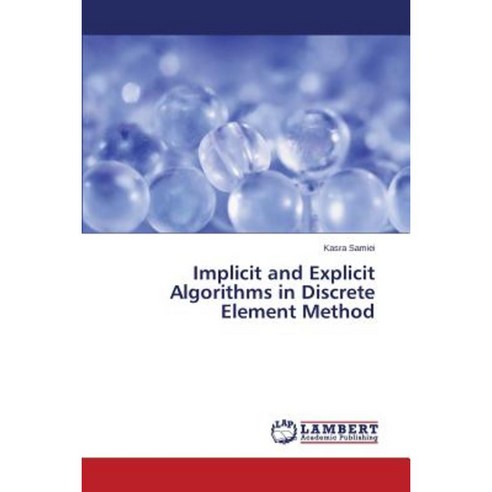 Implicit and Explicit Algorithms in Discrete Element Method Paperback, LAP Lambert Academic Publishing