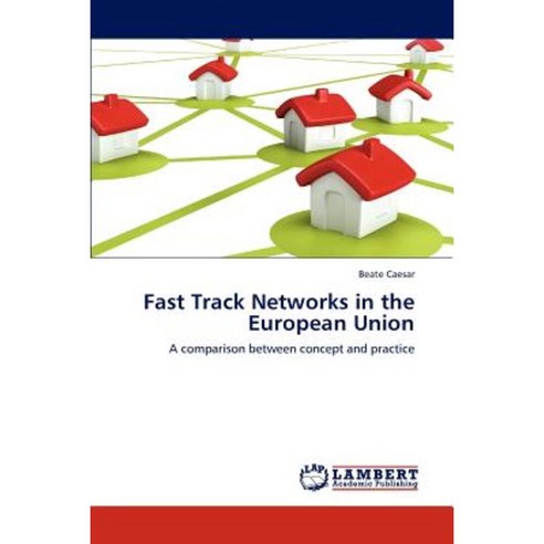 Fast Track Networks in the European Union Paperback, LAP Lambert Academic Publishing