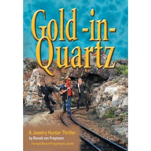 Gold in Quartz: A Jewelry Hunter Thriller Hardcover, Authorhouse