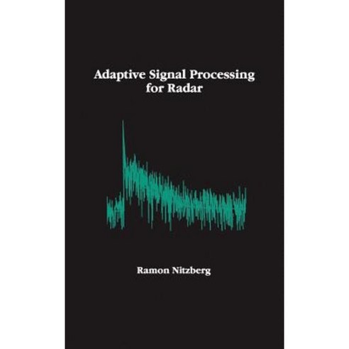 Adaptive Signal Processing for Radar Hardcover, Artech House Publishers