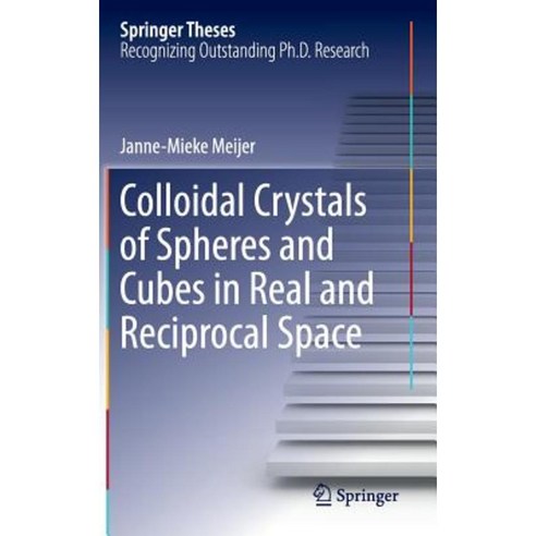 Colloidal Crystals of Spheres and Cubes in Real and Reciprocal Space Hardcover, Springer