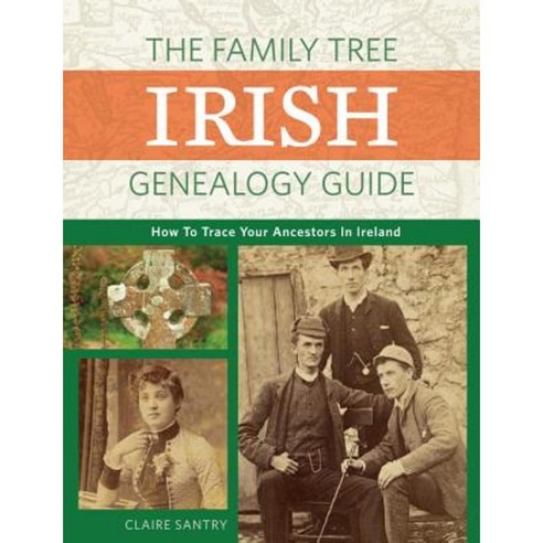 The Family Tree Irish Genealogy Guide: How to Trace Your Ancestors in Ireland Paperback, Family Tree Books