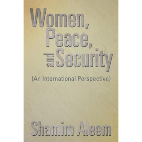 Women Peace and Security: (An International Perspective) Paperback, Xlibris Corporation