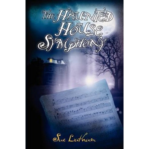 The Haunted House Symphony Paperback, Lonely Swan Books
