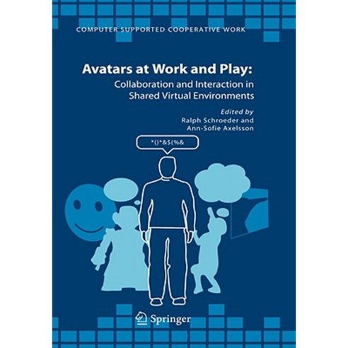 Avatars at Work and Play: Collaboration and Interaction in Shared Virtual Environments Hardcover, Kluwer Academic Publishers