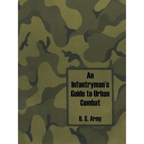 An Infantryman''s Guide to Urban Combat Paperback, Fredonia Books (NL)