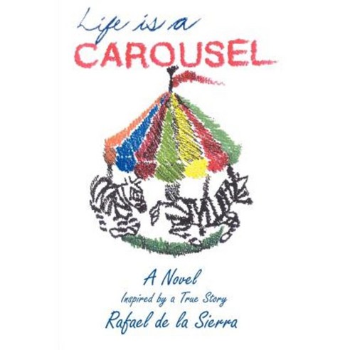 Life Is a Carousel Paperback, Authorhouse