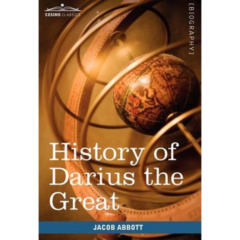 History of Darius the Great: Makers of History Hardcover, Cosimo Classics