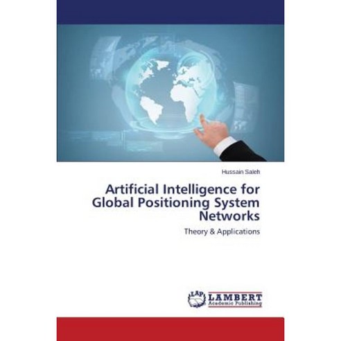 Artificial Intelligence for Global Positioning System Networks Paperback, LAP Lambert Academic Publishing