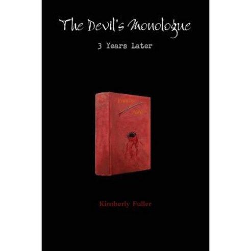 The Devil''s Monologue: 3 Years Later Paperback, Lulu.com