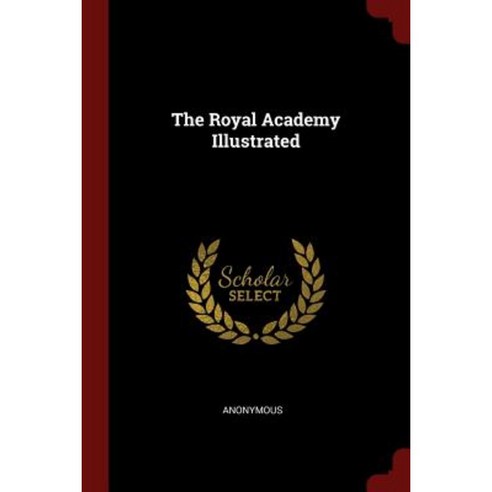 The Royal Academy Illustrated Paperback, Andesite Press