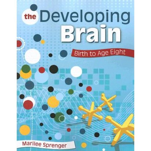 The Developing Brain: Birth to Age Eight Paperback, Corwin Publishers