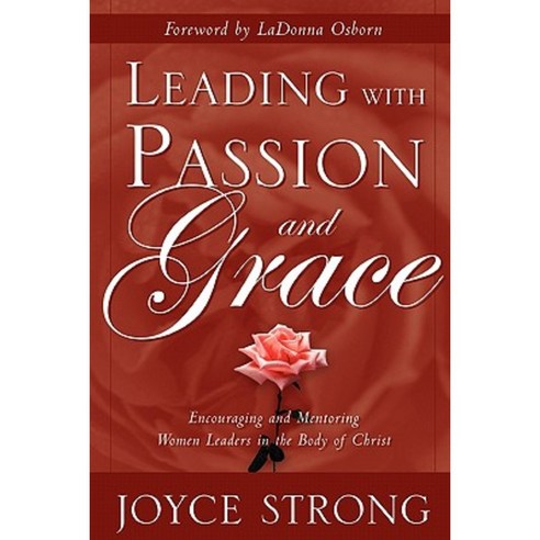 Leading with Passion and Grace Paperback, Xulon Press