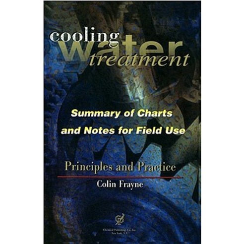 Cooling Water Treatment Principles and Practices: Charts and Notes for Field Use Paperback, Chemical Publishing Company