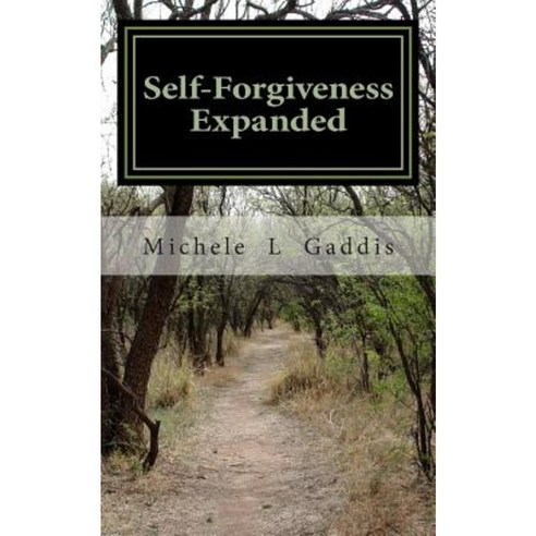 Self-Forgivemess Expanded: A Timley Gift for Self and Others Paperback, Createspace
