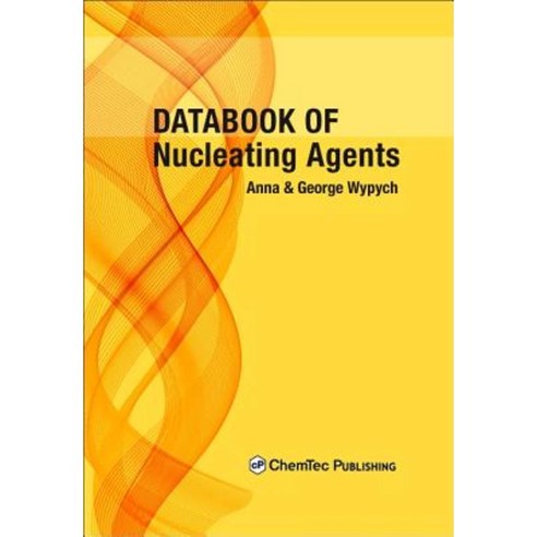 Databook of Nucleating Agents Hardcover, Chemtec Publishing