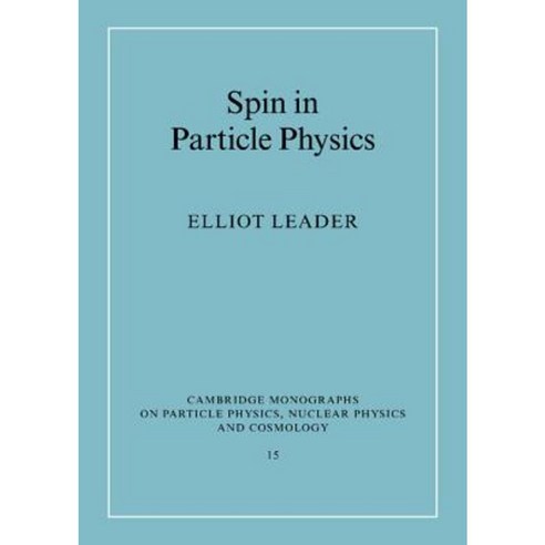 Spin in Particle Physics Hardcover, Cambridge University Press