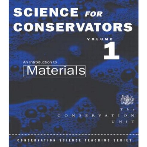 The Science for Conservators Series: Volume 1: An Introduction to Materials Paperback, Routledge