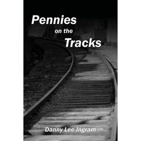 Pennies on the Tracks Paperback, Lulu.com