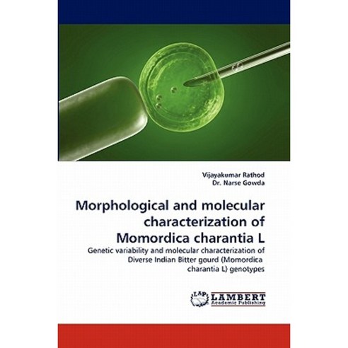 Morphological and Molecular Characterization of Momordica Charantia L Paperback, LAP Lambert Academic Publishing