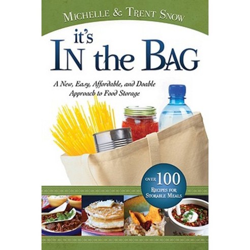 It''s in the Bag: A New Easy Affordable and Doable Approach to Food Storage Paperback, Cedar Fort