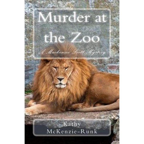 Murder at the Zoo: A MacKenzie Scott Mystery Paperback, Createspace