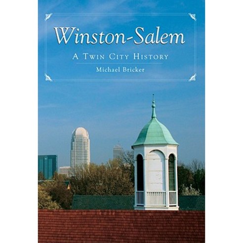 Winston-Salem:: A Twin City History Paperback, History Press