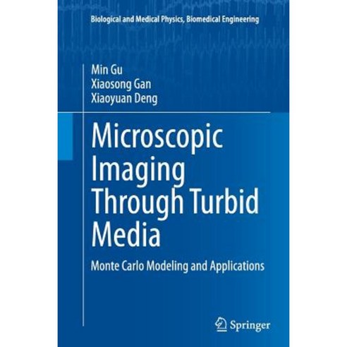 Microscopic Imaging Through Turbid Media: Monte Carlo Modeling and Applications Paperback, Springer
