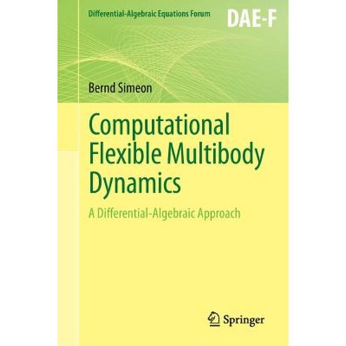 Computational Flexible Multibody Dynamics: A Differential-Algebraic Approach Paperback, Springer
