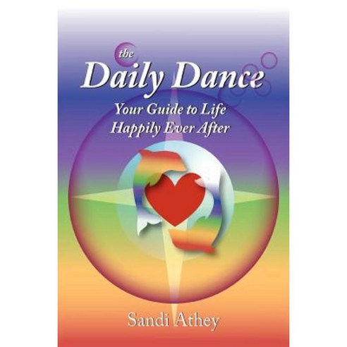 The Daily Dance: Your Guide to Life Happily Ever After Paperback, Distinctively Diva Press