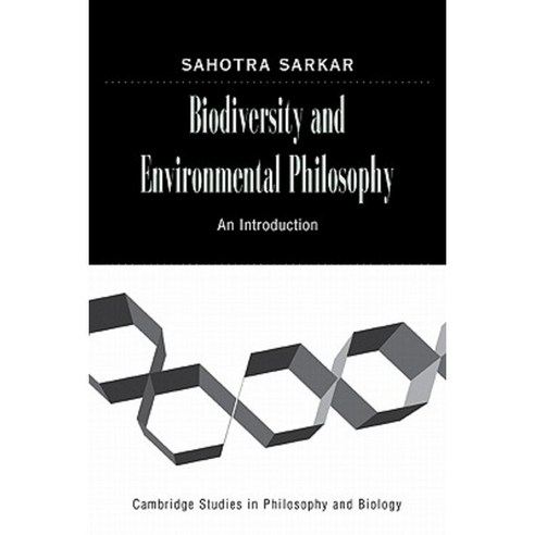 Biodiversity and Environmental Philosophy:An Introduction, Cambridge University Press