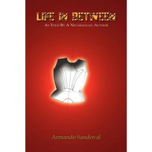 Life in Between: As Told by a Nicaraguan Author Paperback, Authorhouse