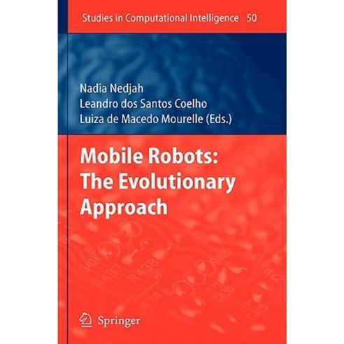 Mobile Robots: The Evolutionary Approach Hardcover, Springer
