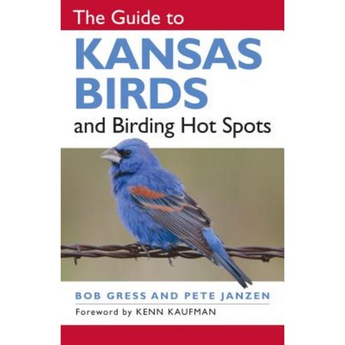 The Guide to Kansas Birds and Birding Hot Spots Paperback, University Press of Kansas