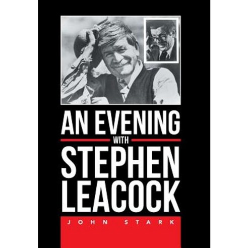 An Evening with Stephen Leacock Hardcover, Xlibris Corporation