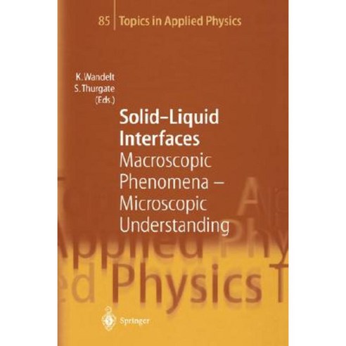 Solid-Liquid Interfaces: Macroscopic Phenomena -- Microscopic Understanding Hardcover, Springer
