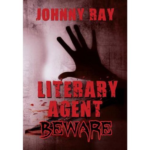 Literary Agent -- Beware Hardcover, Sir John Publishing